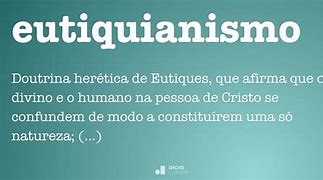 Image result for eutiquianismo