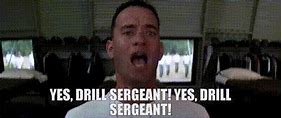 Image result for Forrest Gump Drill Sergeant Memes