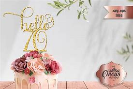 Image result for Hello 70 Cake Topper