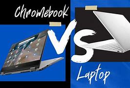 Image result for Laptop Computer vs Chromebook