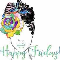 Image result for Afrocentric Happy Friday Eve Photos