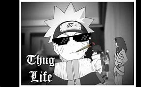 Image result for Naruto Thug Life