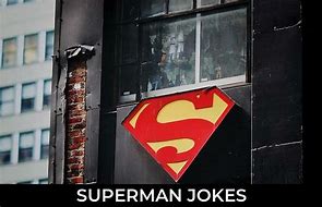 Image result for Superman Jokes