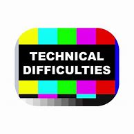 Image result for Technical Difficulties Screen Meme