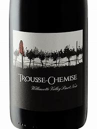 Bildergebnis für Trousse Chemise Pinot Noir Willamette Valley