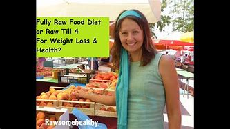 Image result for Raw till 4 Weight Loss