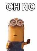 Image result for Minions OH No