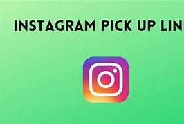 Image result for Instagram Pick Up Lines