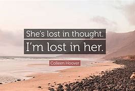 Image result for Lost in Thought Quotes
