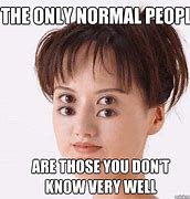 Image result for Normal People Memes