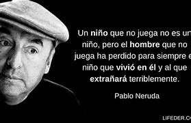 Image result for Pablo Neruda Frases