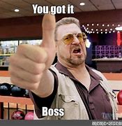 Image result for You the Boss Meme