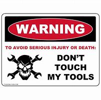 Image result for Don't Touch My Tools Stickers