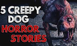 Image result for Scary Dog Horror