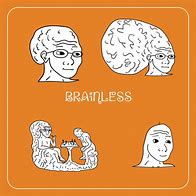 Image result for No Brain Memes