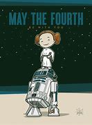 Image result for Happy Star Wars Day May the 4th Be with You