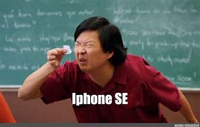 Image result for iPhone SE Memes