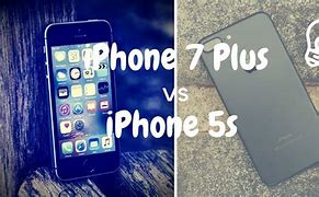 Image result for iPhone 7 Plus vs 5S
