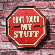 Image result for Don't Touch My Things