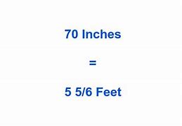 Image result for 70 Inches to Feet