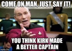 Image result for Kirk vs Picard Memes