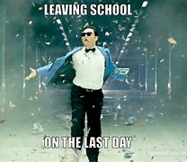 Image result for Last School Day Meme