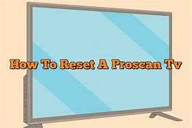 Image result for Reset Button On Proscan TV