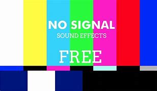 Image result for No Signal Sound