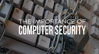 Image result for Importance of Computer Security