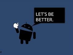 Image result for Android Is Better than iPhone Gift