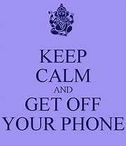 Image result for Keep Calm and No Phone