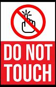 Image result for Stop Do Not Touch Sign