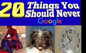Image result for Things You Should Not Search