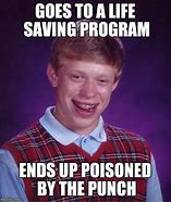 Image result for Saving Bad Luck Brian