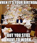 Image result for Happy Birthday Meme Back to Work