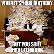 Image result for Female Co-Worker Birthday Meme