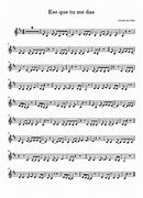 Image result for Eso Que Tu Me Das Partitura