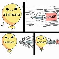 Image result for Samsara Meme