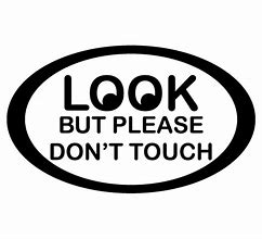 Image result for Please Look but Do Not Touch Car Signs