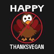 Image result for Vegan Thanksgiving T-Shirt