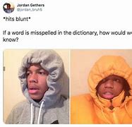 Image result for Funny Hits Blunt Memes