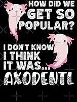 Image result for Funny Axolotl Memes