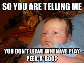 Image result for Peek A Boo Baby Meme