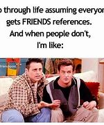 Image result for Friends the Show Memes