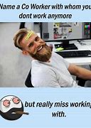 Image result for Co-Worker Miss You Meme