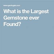 Image result for Biggest Gemstone in the World