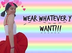 Image result for Wear Whatever You Want