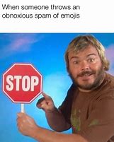 Image result for Just Stop with Me Meme