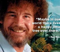 Image result for Wholesome Bob Ross Memes
