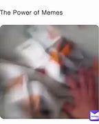 Image result for The Power of Memes
